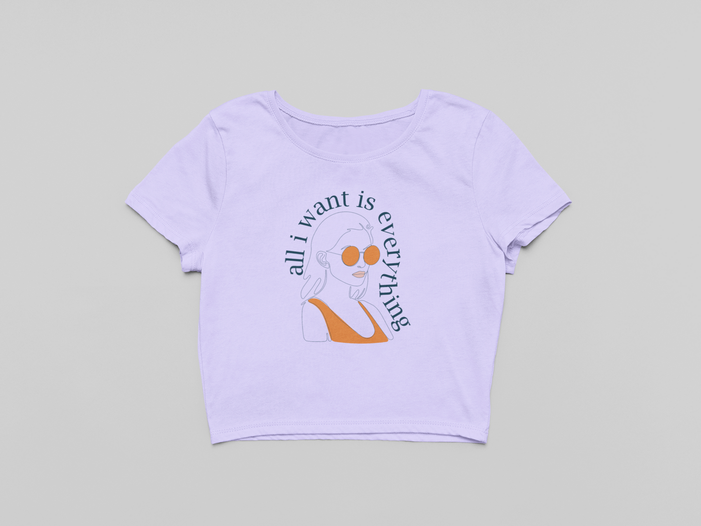 All I want is Everything Crop T-shirt