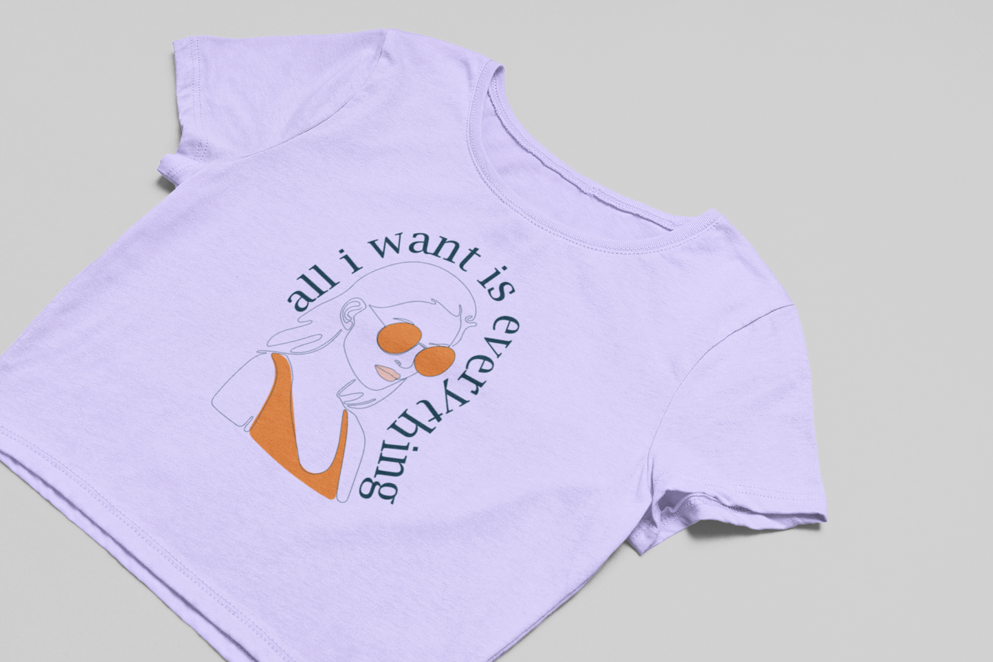 All I want is Everything Crop T-shirt