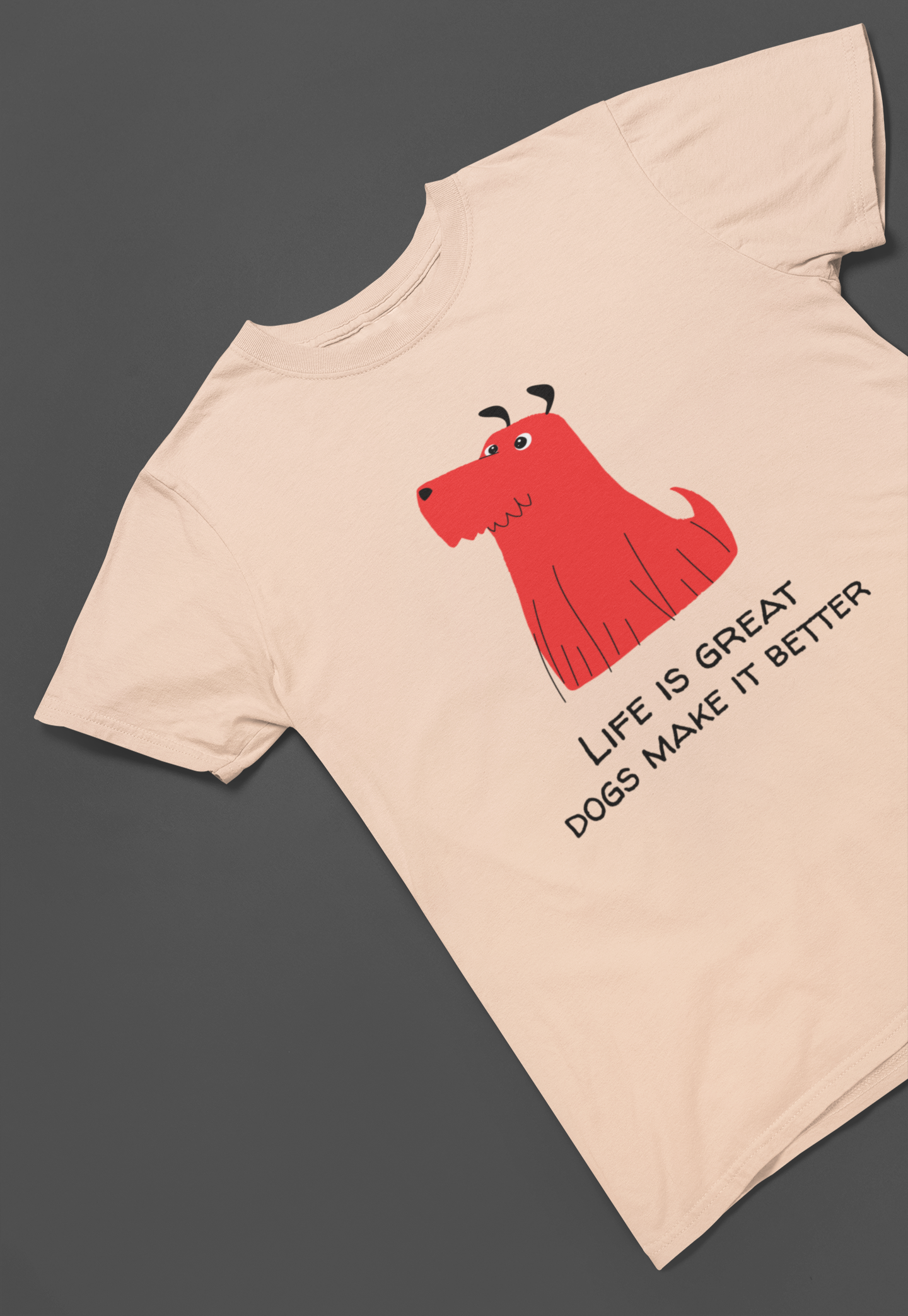 Dogs make Life Better Women T-shirt