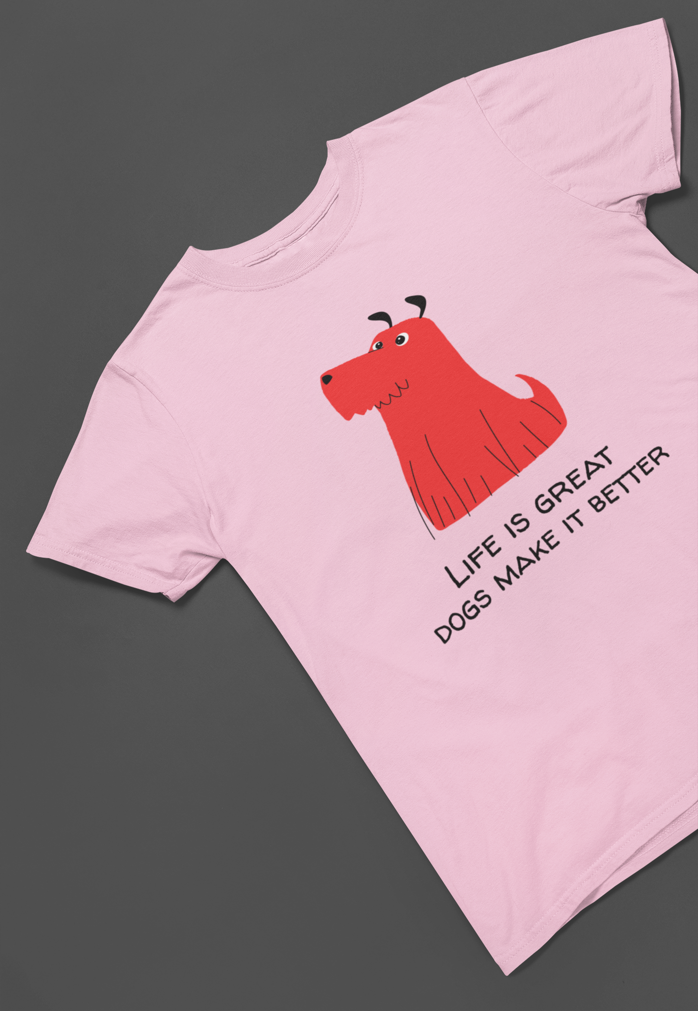 Dogs make Life Better Women T-shirt