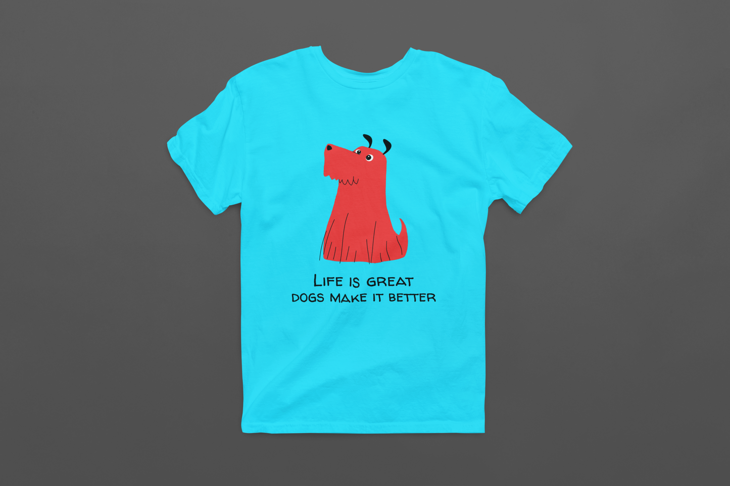 Dogs make Life Better Women T-shirt