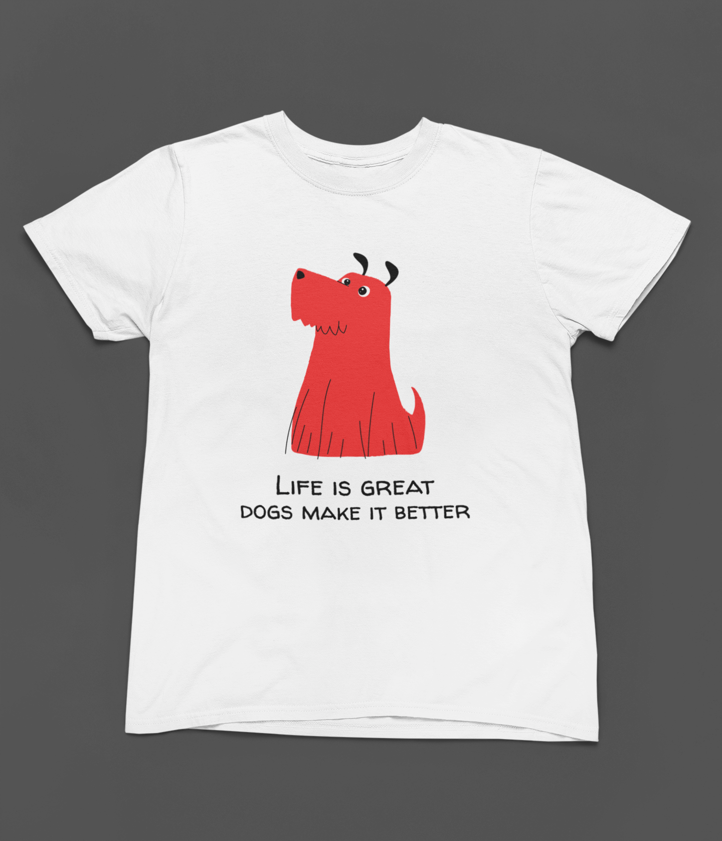 Dogs make Life Better Women T-shirt