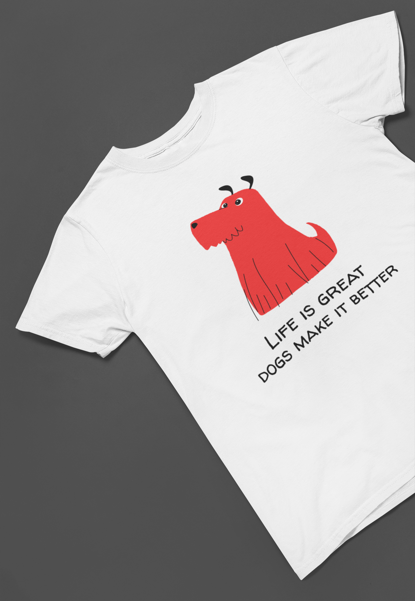 Dogs make Life Better Women T-shirt