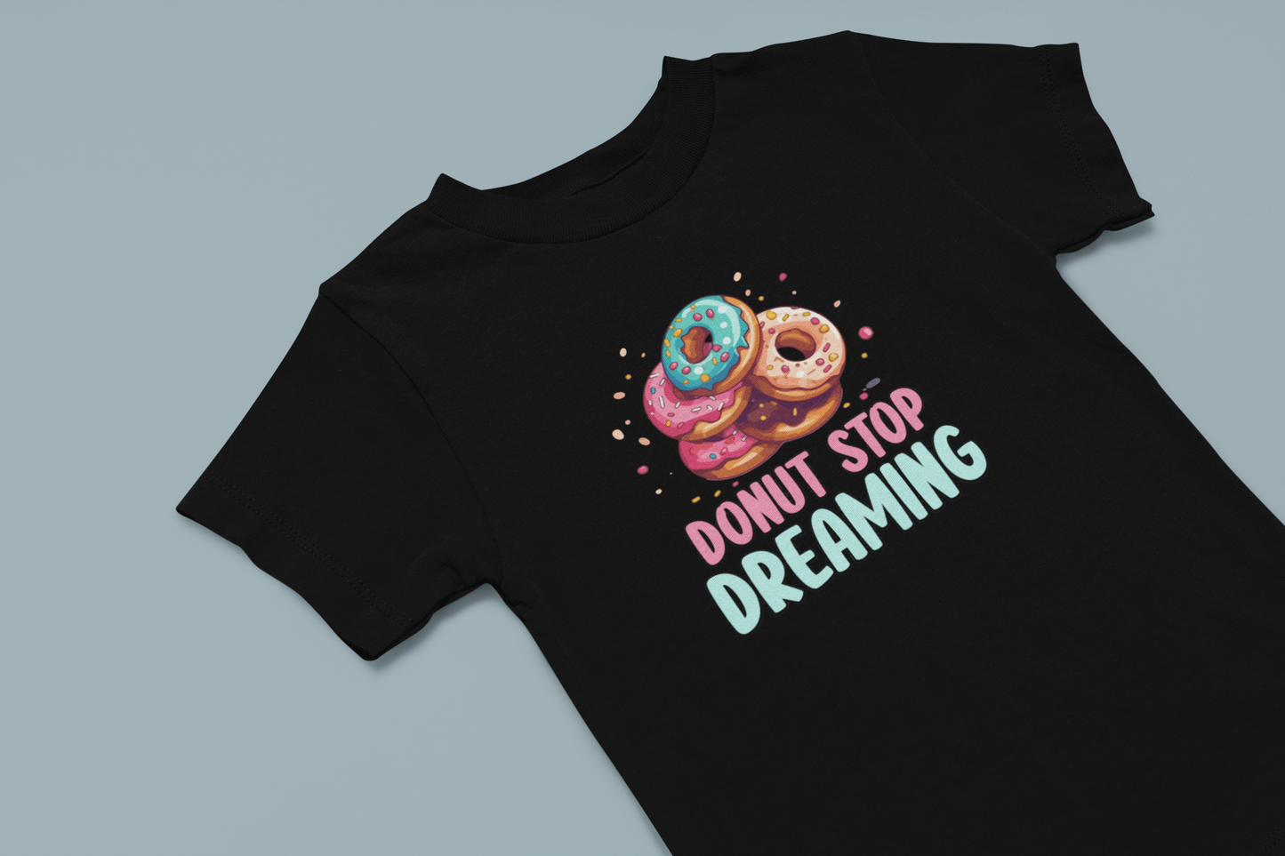 Donut stop Dreaming Girl's T-shirt