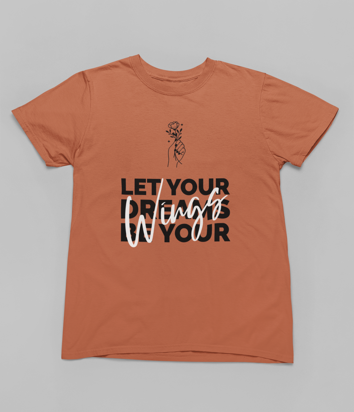 Let your Dreams be your Wings Women T-shirt