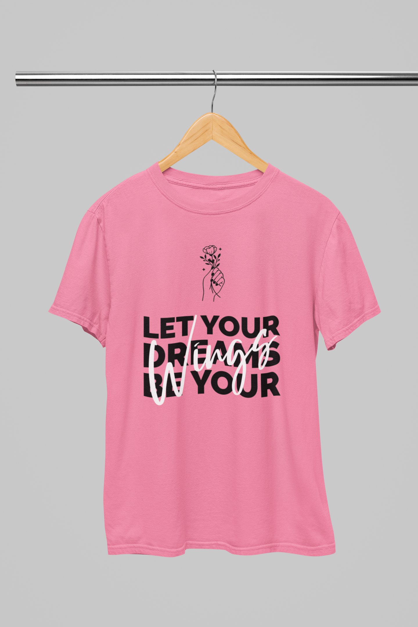 Let your Dreams be your Wings Women T-shirt