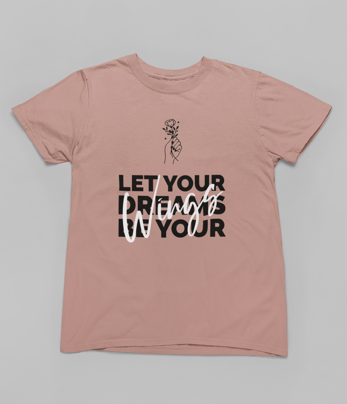 Let your Dreams be your Wings Women T-shirt