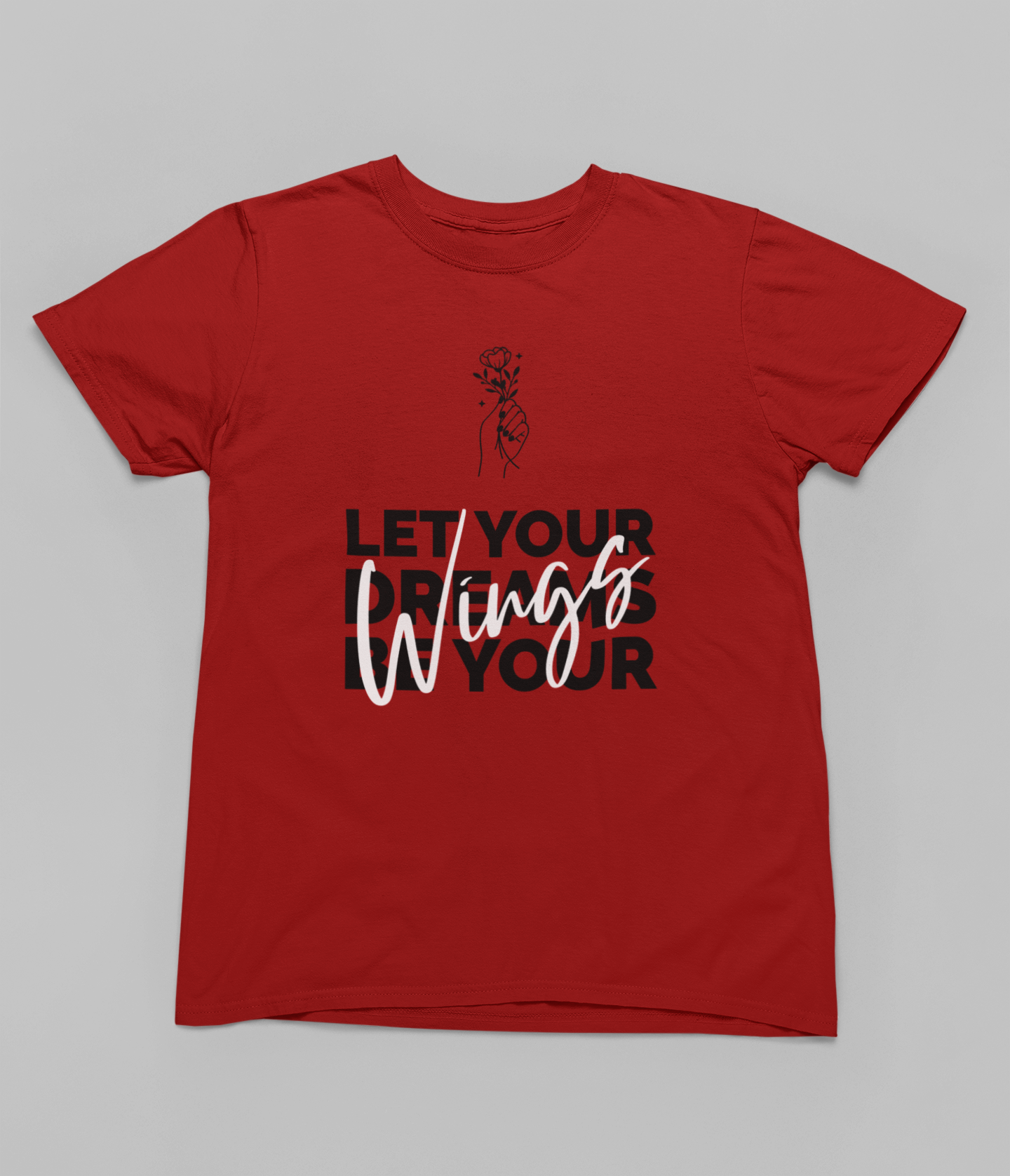 Let your Dreams be your Wings Women T-shirt