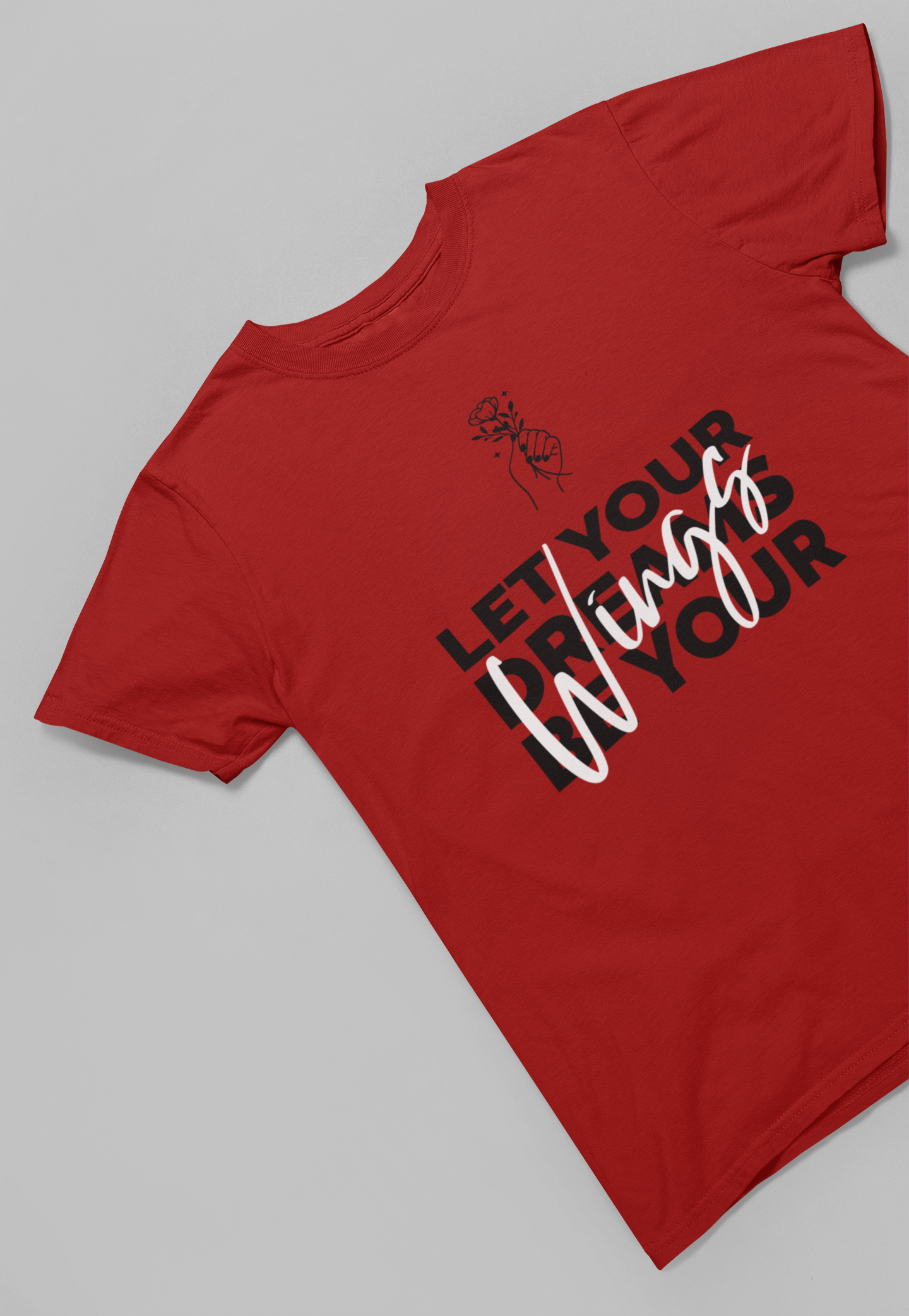 Let your Dreams be your Wings Women T-shirt
