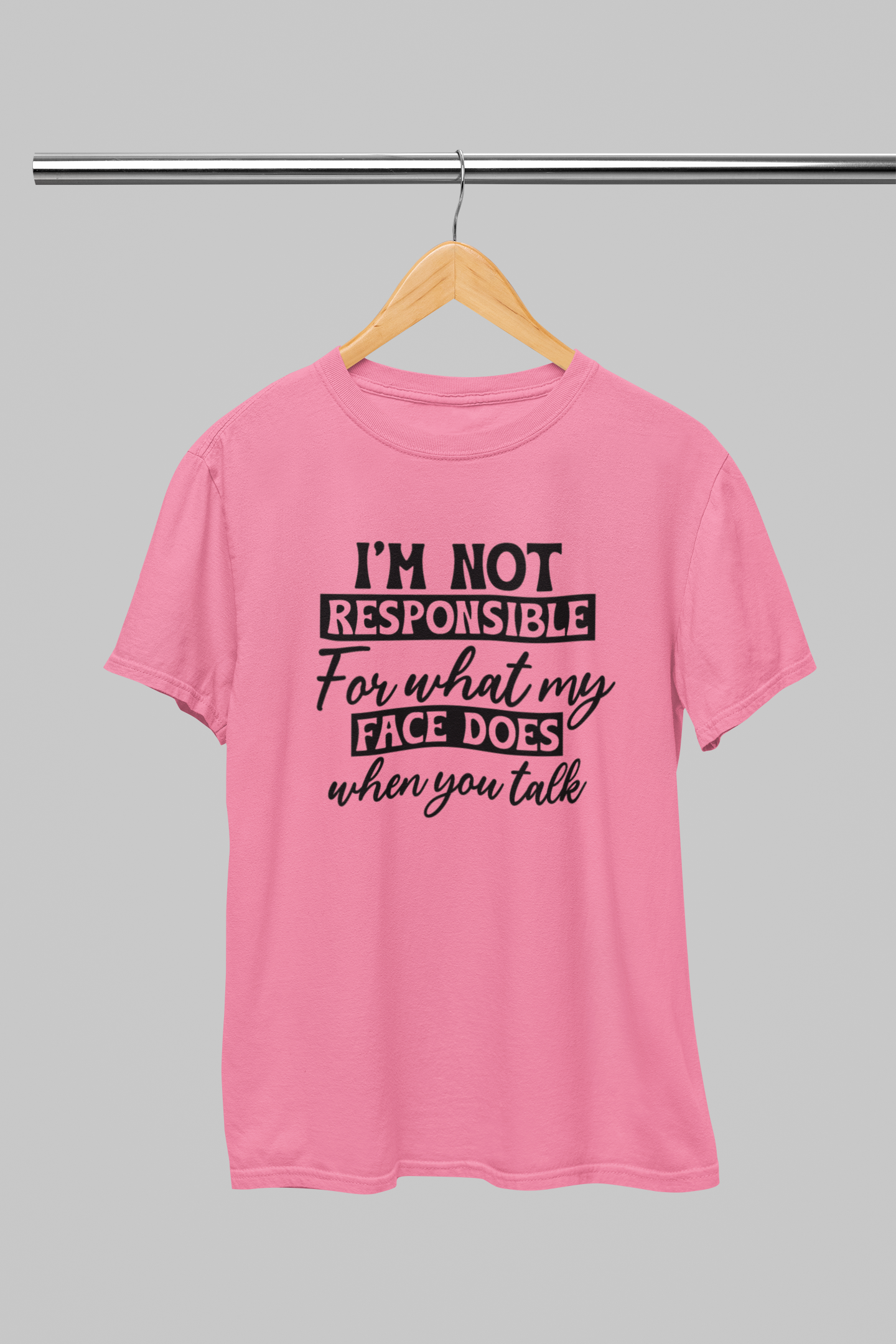 I'm not responsible for my Face Women T-shirt