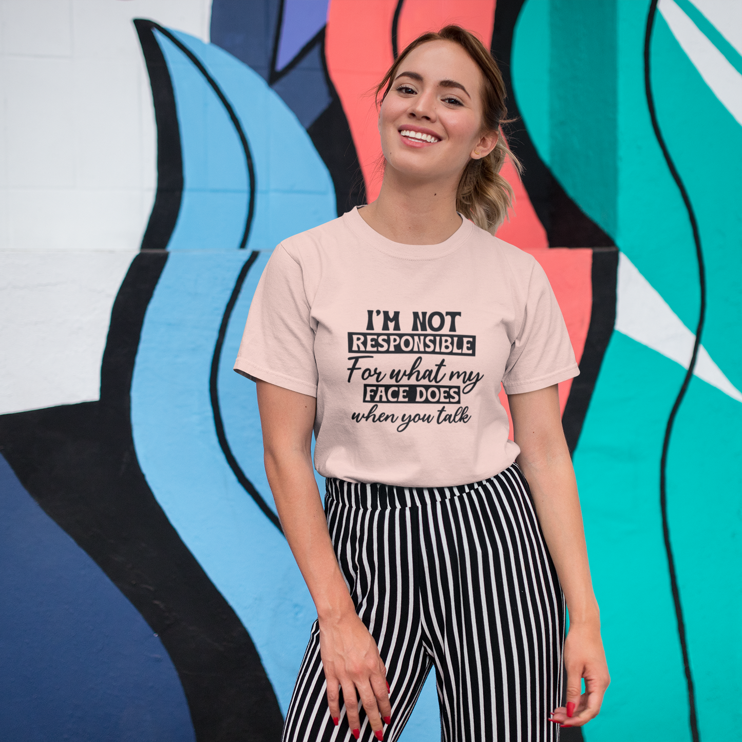 I'm not responsible for my Face Women T-shirt