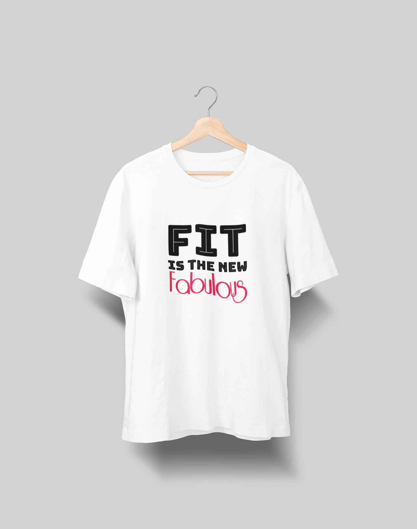 Fit is the new Fabulous Women's T-shirt