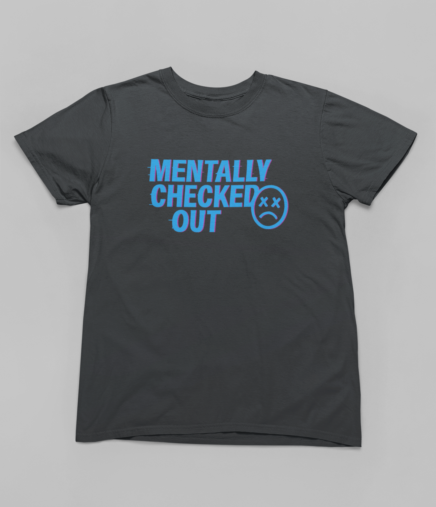 Mentally Checked Out Men T-shirt