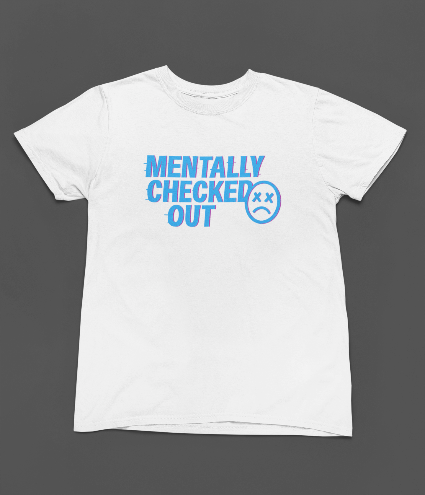 Mentally Checked Out Men T-shirt