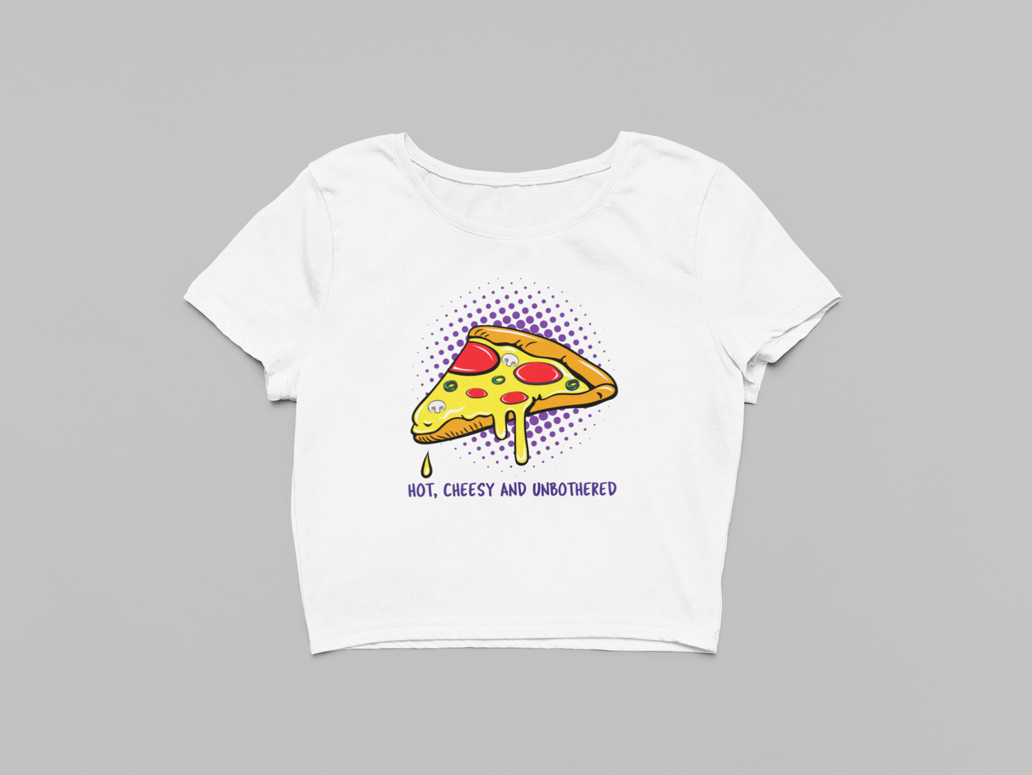 Hot, cheesy and unbothered Crop T-shirt