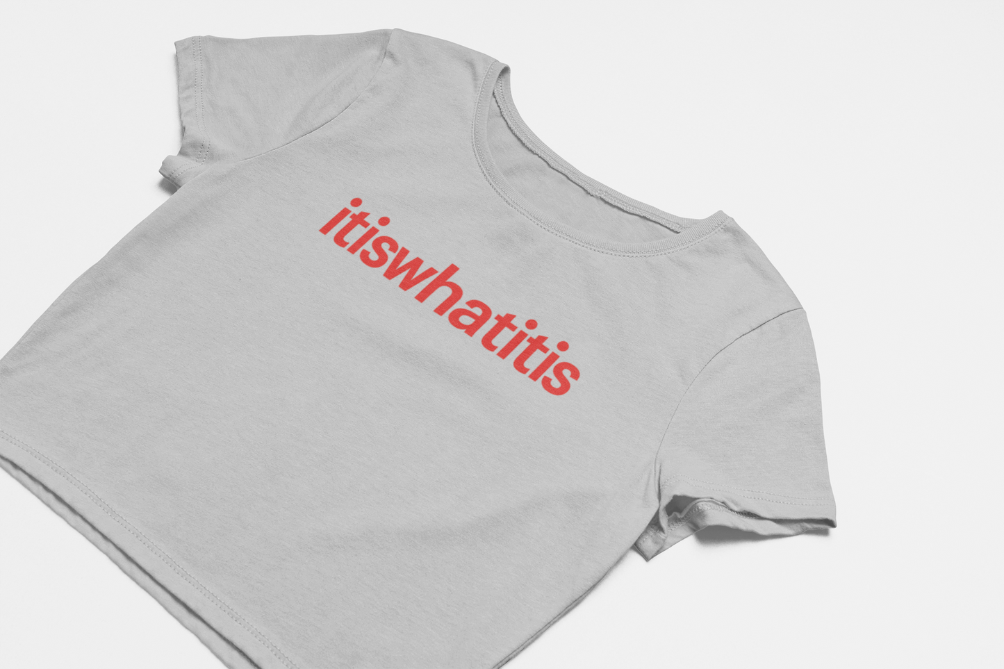 It is what it is Crop Top