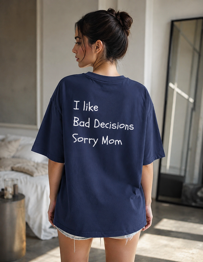 I Like Bad Decisions Oversized T-shirt