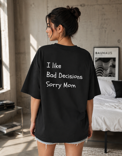 I Like Bad Decisions Oversized T-shirt