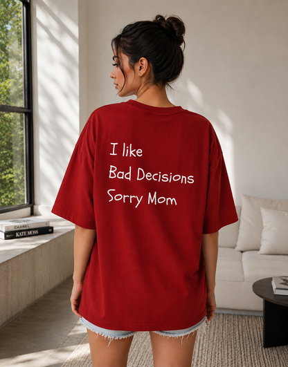 I Like Bad Decisions Oversized T-shirt