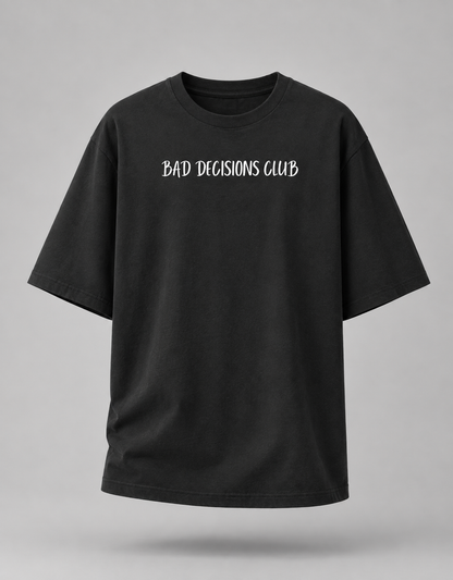 Bad Decisions Club Oversized T-Shirt