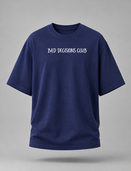 Bad Decisions Club Oversized T-Shirt