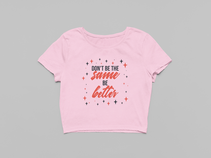 Be Better Crop T-shirt