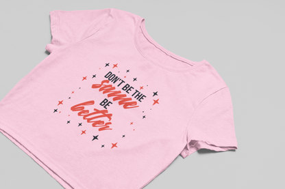 Be Better Crop T-shirt