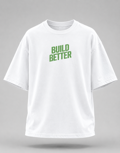 Build Better Oversized T-Shirt