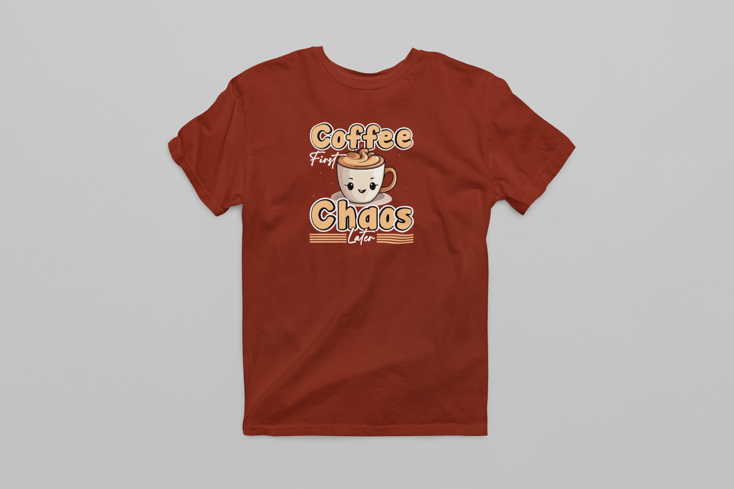 Coffee first, Chaos later Women's Unisex fit T-shirt