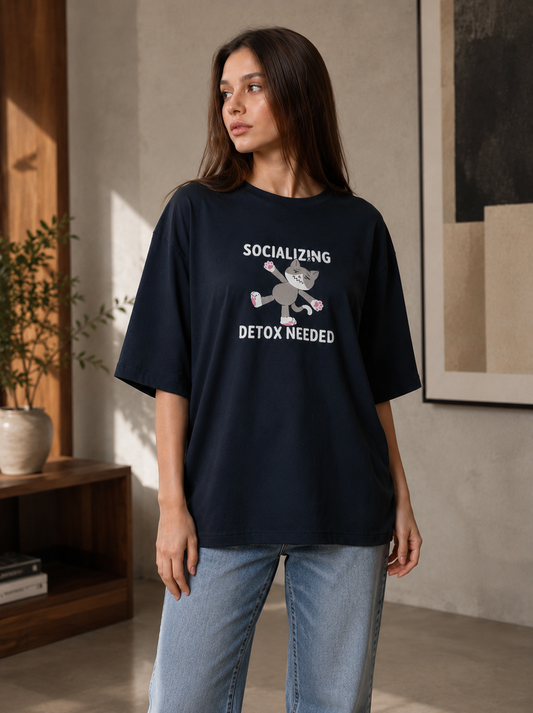 Socializing Detox Needed Women's Oversized T-Shirt