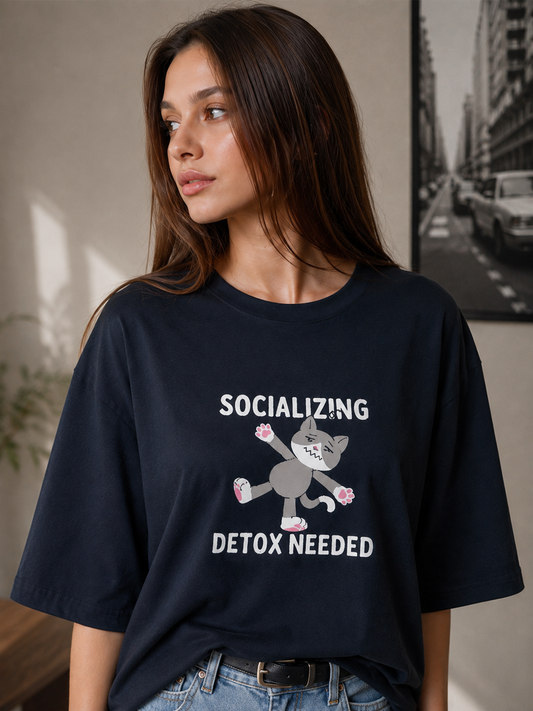 Socializing Detox Needed Women's Oversized T-Shirt