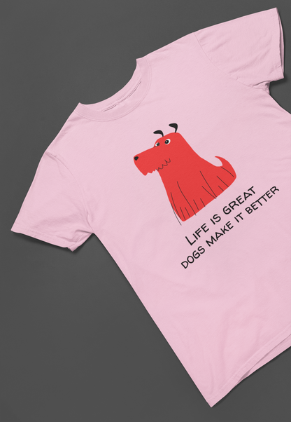 Dogs make Life Better Women T-shirt