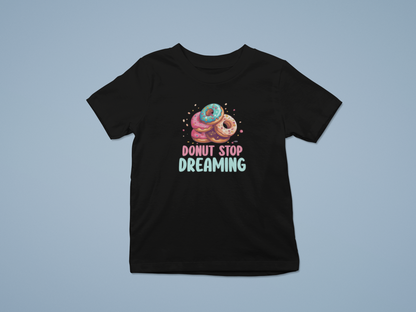 Donut stop Dreaming Girl's T-shirt