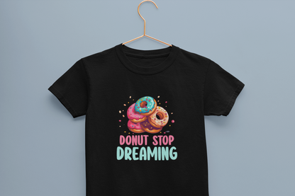 Donut stop Dreaming Girl's T-shirt