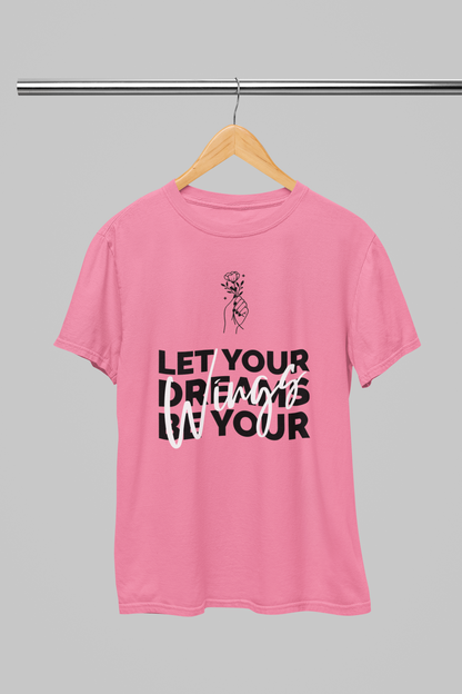 Let your Dreams be your Wings Women T-shirt