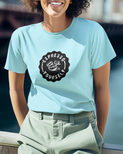 Espresso Yourself Women's T-shirt