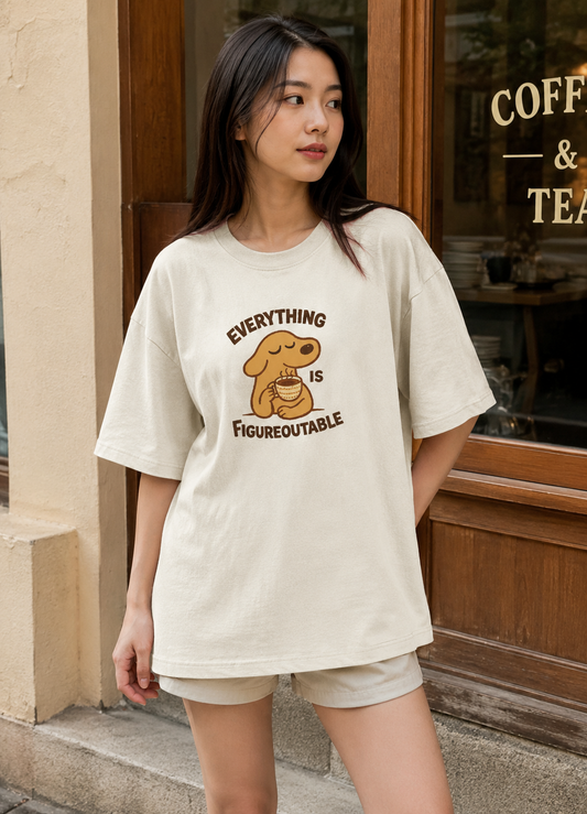 Everything is Figureoutable Oversized T-Shirt