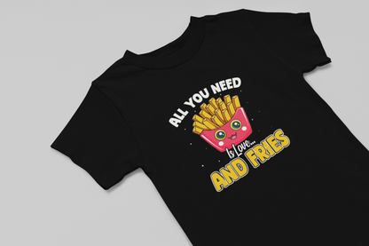 All you need is Love and Fries Girl's T-shirt