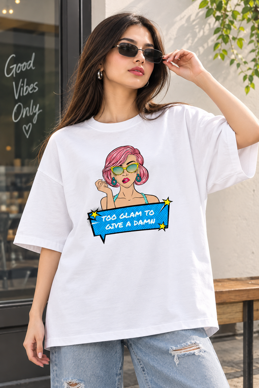 Too Glam to give a Damn Oversized T-shirt