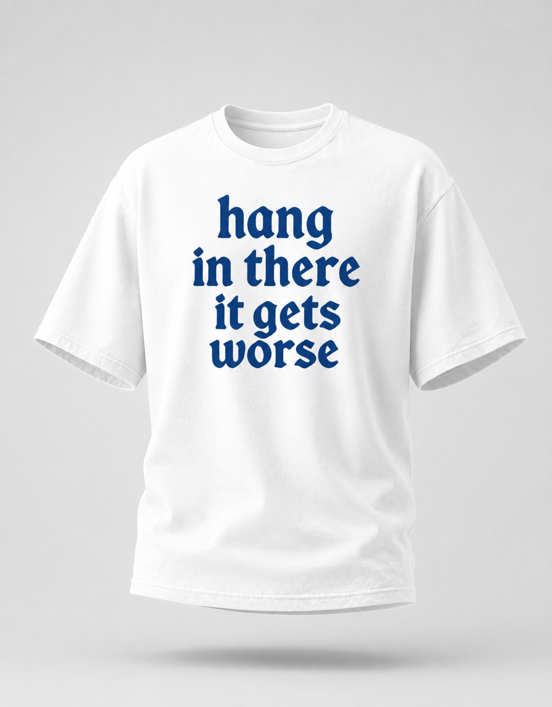 Hang in There Oversized T-Shirt