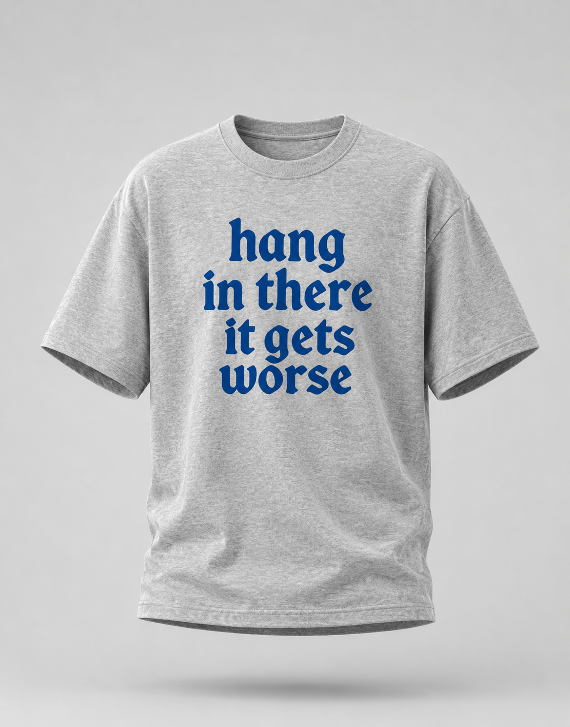 Hang in There Oversized T-Shirt