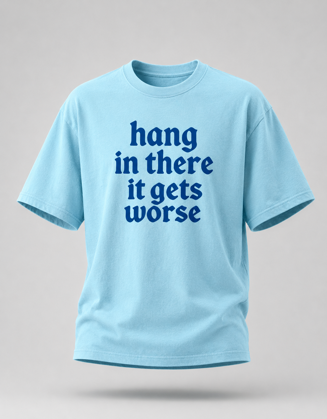 Hang in There Oversized T-Shirt