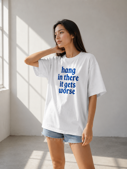 Hang in There Oversized T-Shirt
