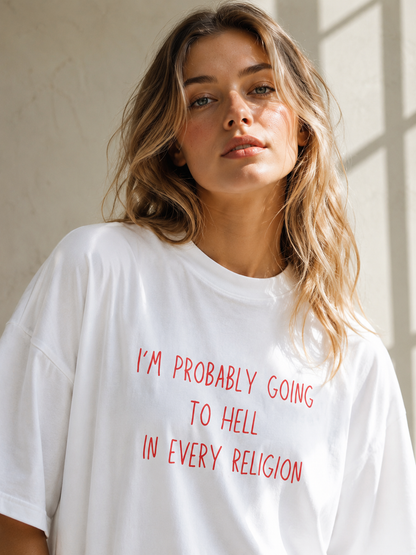Going to Hell in Every Religion Oversized T-Shirt