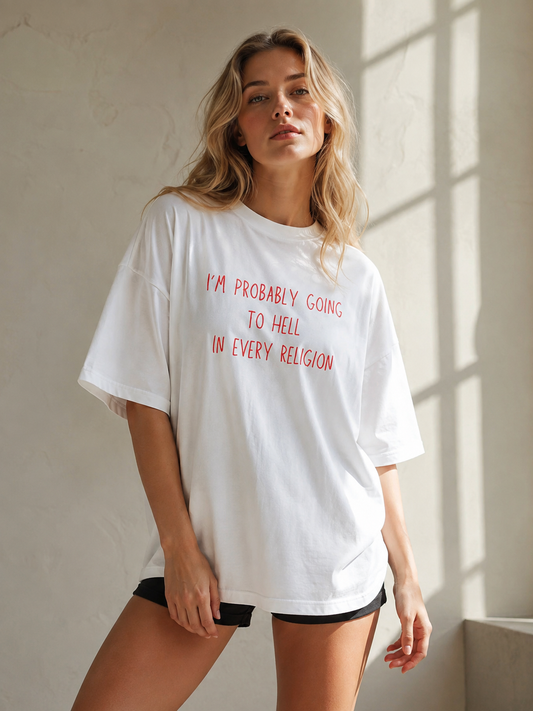 Going to Hell in Every Religion Oversized T-Shirt