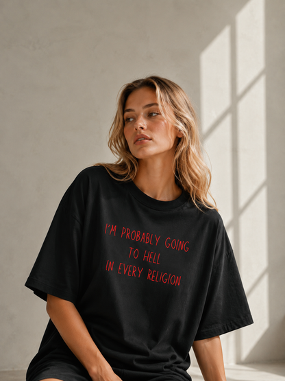 Going to Hell in Every Religion Oversized T-Shirt
