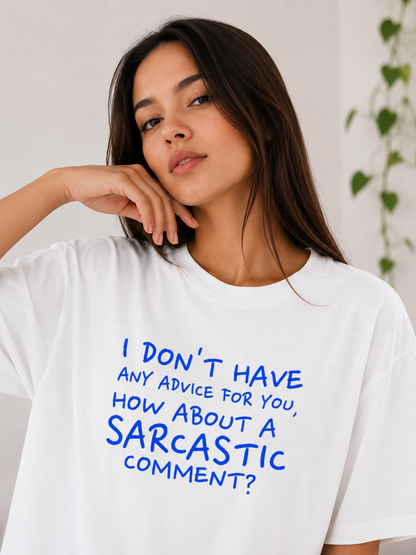 I don't have any advice for you Oversized T-Shirt