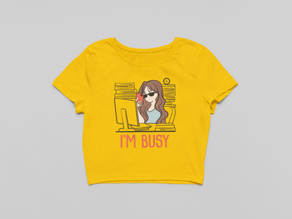 Too busy Crop T-shirt