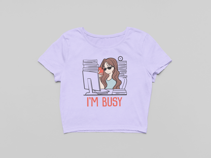 Too busy Crop T-shirt