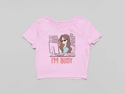 Too busy Crop T-shirt